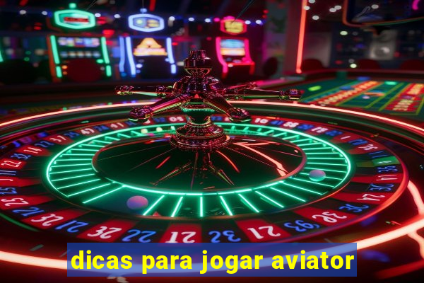 dicas para jogar aviator